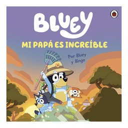 Libro Bluey Mi Papá Es Increíble