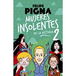 Libro Mujeres Insolentes de La Historia 2