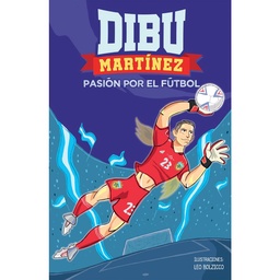 Libro Dibu Martinez Pasion Por El Futbol